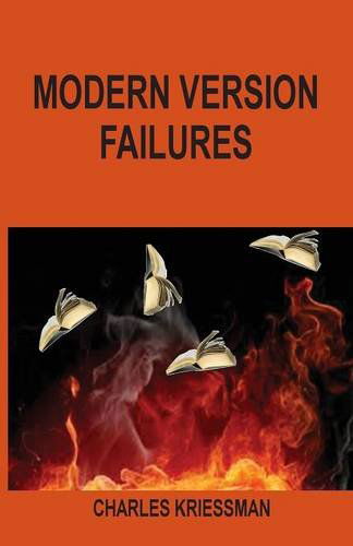 Modern Version Failures - Charles Kriessman - Books - The Old Paths Publications, Inc. - 9781568480978 - January 28, 2014