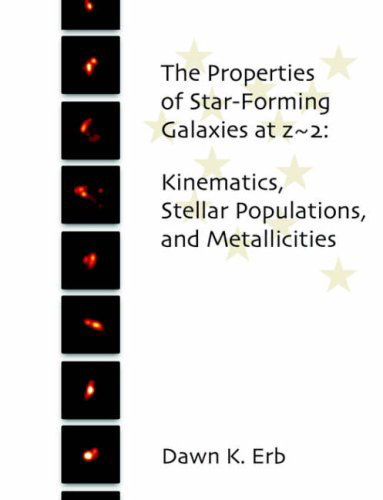 Cover for Dawn Erb · The Properties of Star-forming Galaxies at Z~2: Kinematics, Stellar Populations, and Metallicities (Paperback Book) (2005)