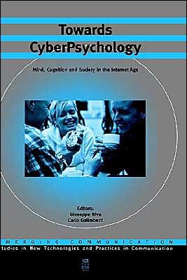 Cover for Giuseppe Riva · Towards CyberPsychology: Mind, Cognition and Society in the Internet Age - Studies on New Technologies &amp; Practices in Communication (Hardcover Book) (2001)