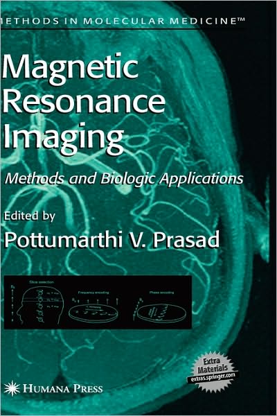 Cover for Pottumarthi V Prasad · Magnetic Resonance Imaging: Methods and Biologic Applications - Methods in Molecular Medicine (Hardcover Book) [2006 edition] (2005)