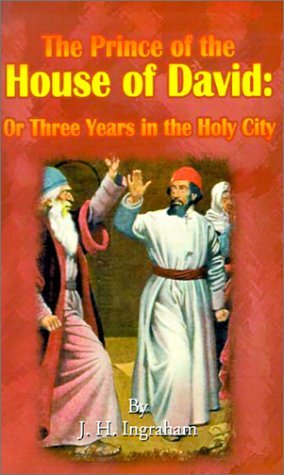 Cover for J H Ingraham · The Prince of the House of David: Or Three Years in the Holy City (Paperback Book) (2001)