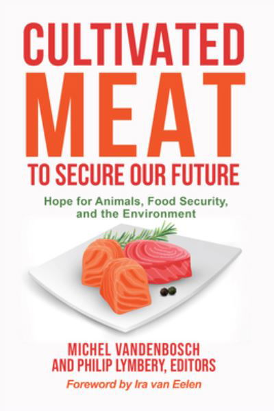 Cover for Cultivated Meat to Secure Our Future: Hope for Animals, Food Security, and the Environment (Paperback Book) (2023)