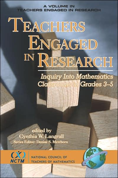 Cover for Cynthia W Langrall · Teachers Engaged in Research: Inquiry in Mathematics Classrooms, Grades 3-5 (Pb) (Paperback Book) (2006)