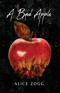 Cover for Alice Zogg · A Bad Apple (Taschenbuch) (2021)