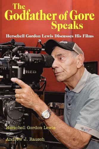 Cover for Herschell Gordon Lewis · The Godfather of Gore Speaks - Herschell Gordon Lewis Discusses His Films (Pocketbok) (2012)