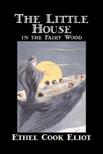 The Little House in the Fairy Wood - Ethel  Cook Eliot - Kirjat - Aegypan - 9781598180978 - keskiviikko 1. marraskuuta 2006