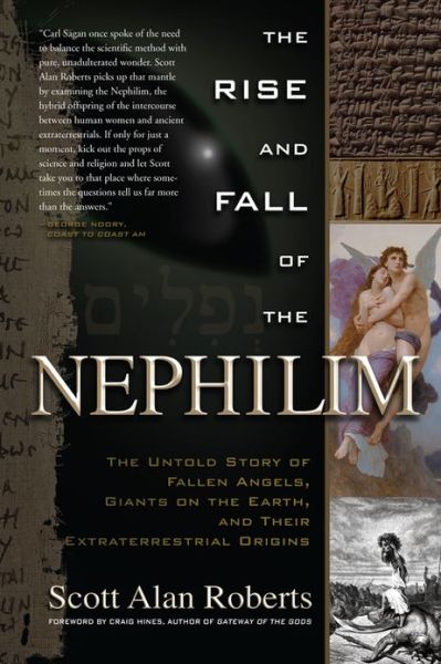 Rise and Fall of the Nephilim: The Untold Story of Fallen Angels, Giants on the Earth, and Their Extraterrestrial Origins - Roberts, Scott Alan (Scott Alan Roberts) - Books - Red Wheel/Weiser - 9781601631978 - February 22, 2012