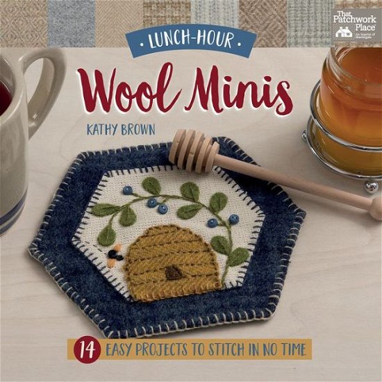 Cover for Kathy Brown · Lunch-Hour Wool Minis: 14 Easy Projects to Stitch in No Time (Pocketbok) (2018)