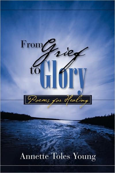 Cover for Annette Toles Young · From Grief to Glory (Paperback Book) (2007)