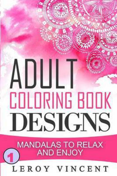 Cover for Leroy Vincent · Adult Coloring Book Designs (Paperback Book) (2016)