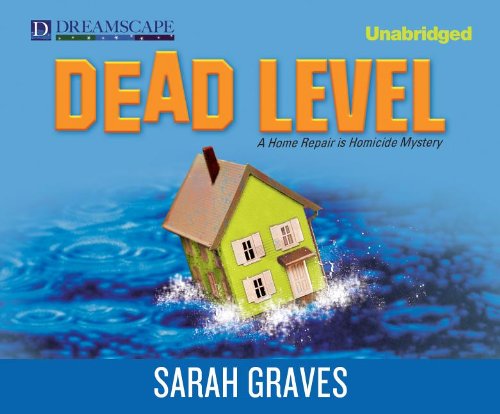 Cover for Sarah Graves · Dead Level: a Home Repair is Homicide Mystery (MP3-CD) [Unabridged edition] (2012)