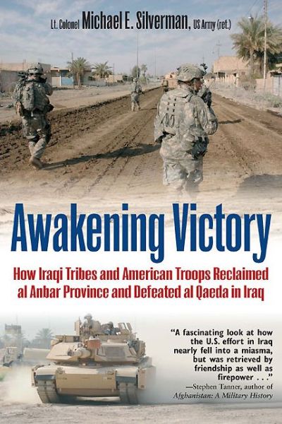 Cover for Michael E. Silverman · Awakening Victory: How Iraqi Tribes and American Troops Reclaimed Al Anbar and Defeated Al Qaeda in Iraq (Paperback Book) (2011)