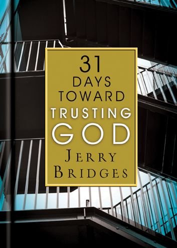 Cover for Jerry Bridges · 31 Days Toward Trusting God (Hardcover bog) (2017)