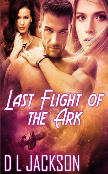 Cover for D L Jackson · Last Flight of the Ark (Pocketbok) (2016)