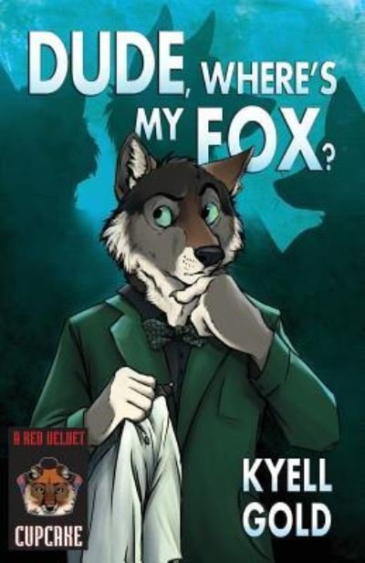 Cover for Kyell Gold · Dude, Where's My Fox? (Paperback Book) (2014)