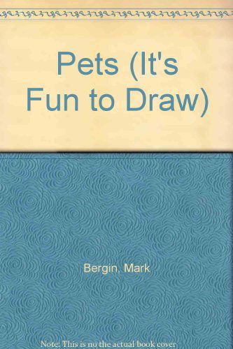 Cover for Mark Bergin · Pets (It's Fun to Draw) (Hardcover Book) (2012)