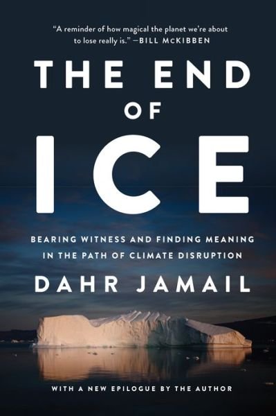 Cover for Dahr Jamail · The End Of Ice (Pocketbok) (2020)