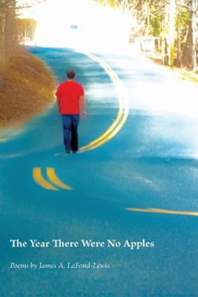 Cover for James a LaFond-Lewis · The Year There Were No Apples (Paperback Book) (2016)