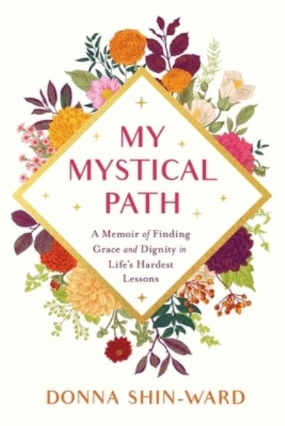 My Mystical Path - Donna Shin - Livros - River Grove Books - 9781632996978 - 22 de agosto de 2023