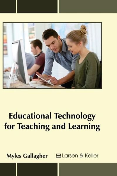 Cover for Myles Gallagher · Educational Technology for Teaching and Learning (Hardcover bog) (2017)