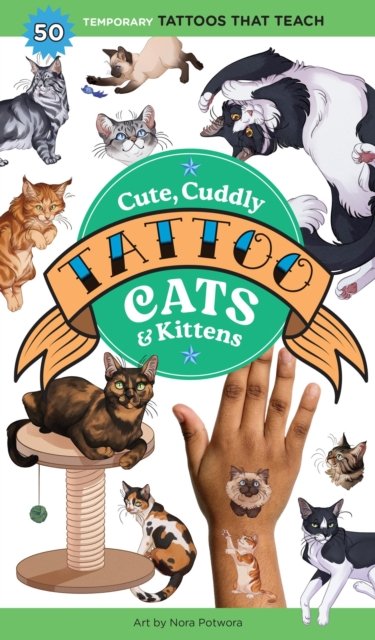 Nora Potwora · Cute, Cuddly Tattoo Cats & Kittens: 50 Temporary Tattoos That Teach (Pocketbok) (2024)