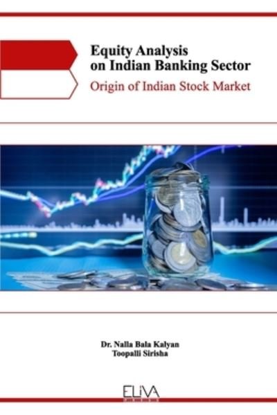 Equity Analysis on Indian Banking Sector - Toopalli Sirisha - Books - Eliva Press - 9781636480978 - January 17, 2021