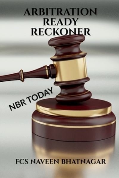 Arbitration Ready Reckoner - Fcs Naveen - Bøger - Notion Press - 9781638329978 - 27. februar 2021