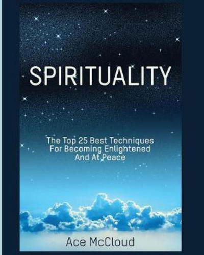 Spirituality - Ace McCloud - Książki - Pro Mastery Publishing - 9781640481978 - 21 marca 2017