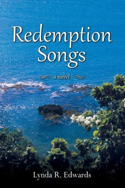 Redemption Songs - Lynda R Edwards - Kirjat - Tl Edwards & Company Inc - 9781641116978 - tiistai 31. maaliskuuta 2020
