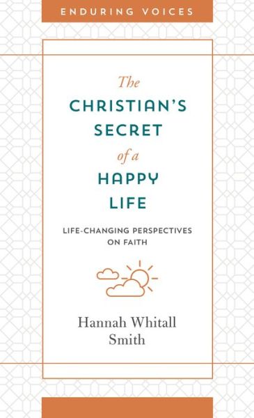 Cover for Hannah Whitall Smith · The Christian's Secret of a Happy Life (Taschenbuch) (2019)