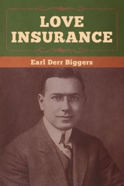 Love Insurance - Earl Derr Biggers - Książki - Bibliotech Press - 9781647990978 - 23 lutego 2020