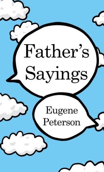 Cover for Eugene Peterson · Father's Sayings (Inbunden Bok) (2021)