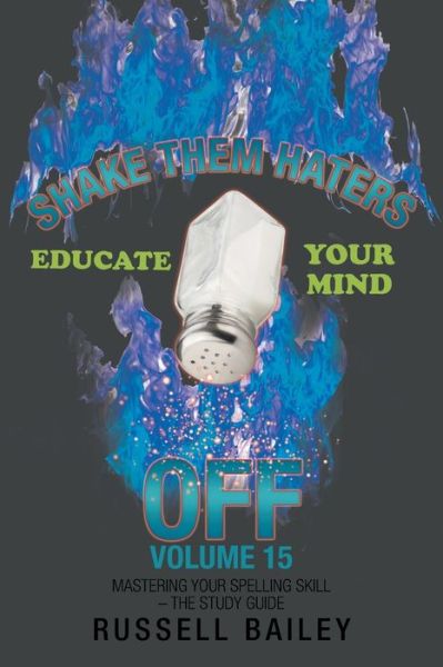 Shake Them Haters off Volume 15 - Russell Bailey - Books - iUniverse - 9781663206978 - August 20, 2020