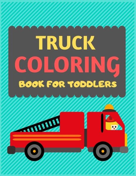 Cover for Dipas Press · Truck Coloring Book For Toddlers (Taschenbuch) (2019)