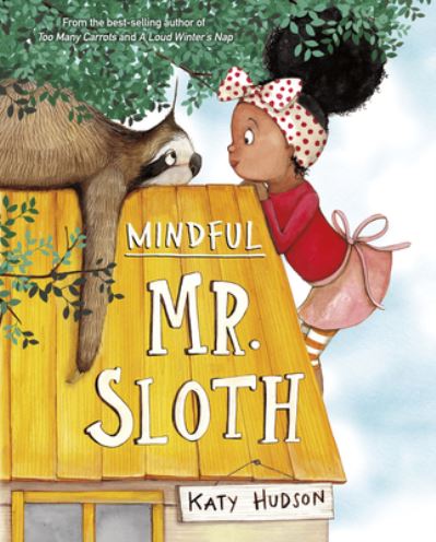 Cover for Katy Hudson · Mindful Mr. Sloth (Hardcover Book) (2021)