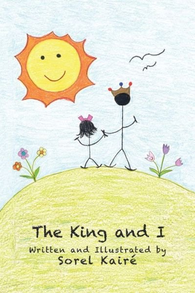 The King and I - Sorel KairÃ© - Bücher - Lulu Publishing Services - 9781684702978 - 17. Mai 2019