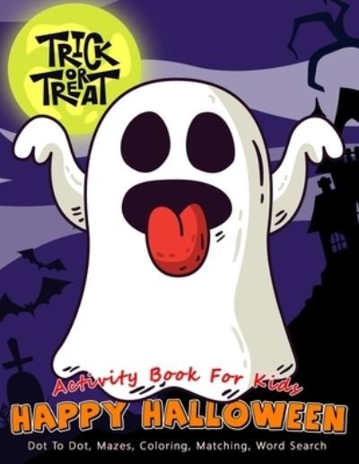 Activity Book For Kids Happy Halloween Trick or Treat - Fun Mike Press - Książki - Independently Published - 9781700417978 - 17 października 2019