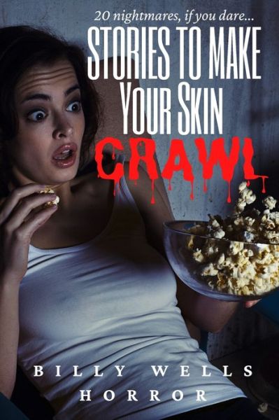 Cover for Billy Wells · Stories to Make Your Skin Crawl (Book) (2019)