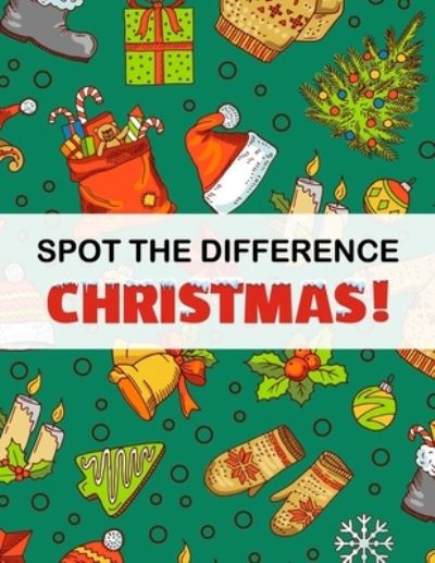 Cover for Nick Marshall · Spot the Difference - Christmas!: A Fun Search and Find Books for Children 6+ - Activity Book for Kids (Taschenbuch) (2019)