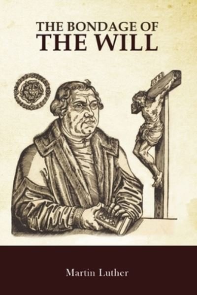 Cover for Martin Luther · The Bondage of the Will (Paperback Book) (2019)