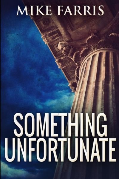 Cover for Mike Farris · Something Unfortunate (Paperback Bog) (2021)