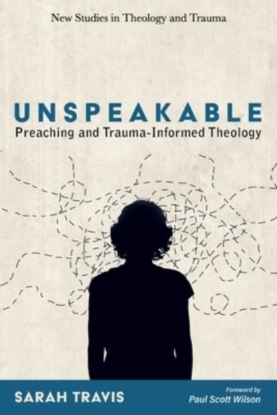 Unspeakable - Sarah Travis - Books - Wipf & Stock Publishers - 9781725267978 - June 9, 2021