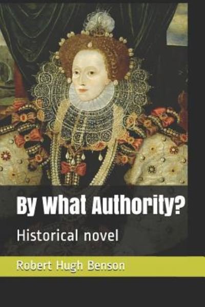 Cover for Robert Hugh Benson · By What Authority? (Paperback Book) (2018)