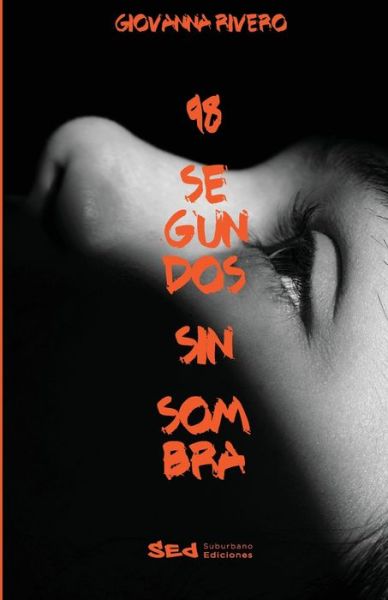 Cover for Giovanna Rivero · 98 segundos sin sombra (Paperback Book) (2021)