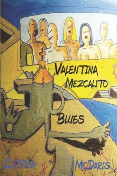 Cover for Catfish McDaris · Valentina Mezcalito Blues (Paperback Book) (2021)