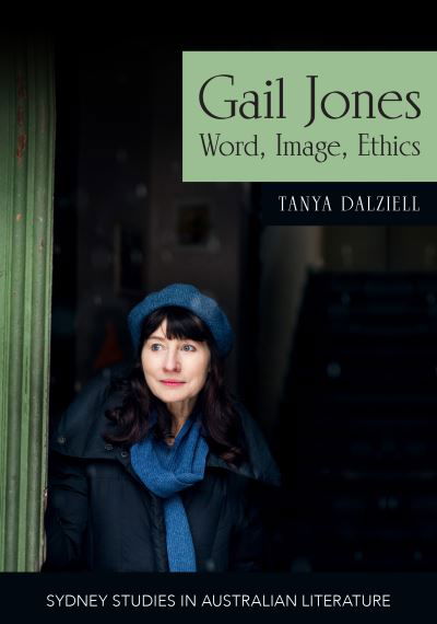 Cover for Tanya Dalziell · Gail Jones: Word, Image, Ethics - Sydney Studies in Australian Literature (Paperback Book) (2020)