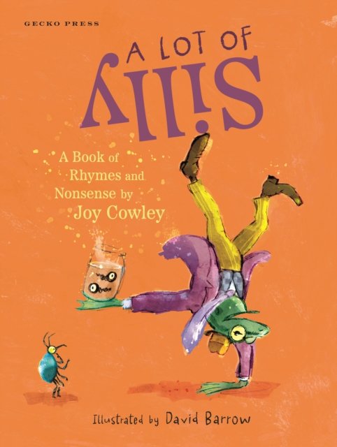 Cover for Joy Cowley · A Lot of Silly: A Book of Rhymes and Nonsense (Hardcover Book) (2024)
