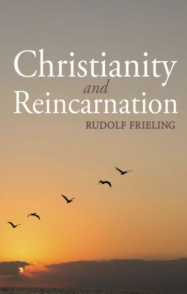 Cover for Rudolf Frieling · Christianity and Reincarnation (Taschenbuch) [2 Revised edition] (2015)