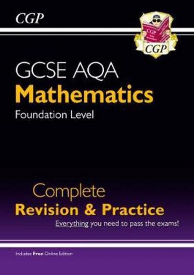 Cover for CGP Books · GCSE Maths AQA Complete Revision &amp; Practice: Foundation inc Online Ed, Videos &amp; Quizzes - CGP AQA GCSE Maths (Book) [With Online edition] (2020)