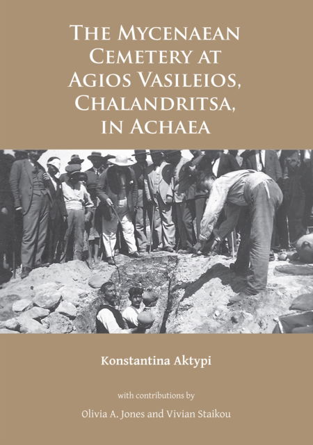 Cover for Konstantina Aktypi · The Mycenaean Cemetery at Agios Vasileios, Chalandritsa, in Achaea (Paperback Book) (2017)